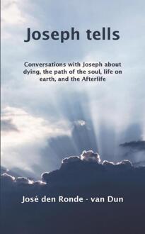 Joseph tells -  José den Ronde-van Dun (ISBN: 9789492632708)