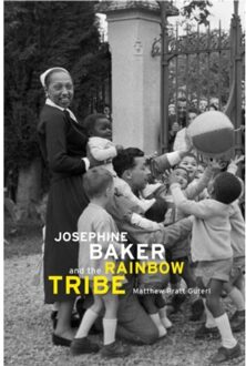Josephine Baker And The Rainbow Tribe - Matthew Pratt Guterl
