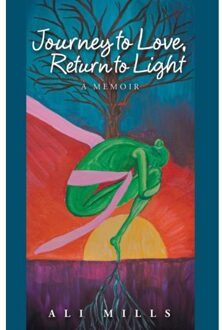 Journey To Love, Return To Light - Ali Mills