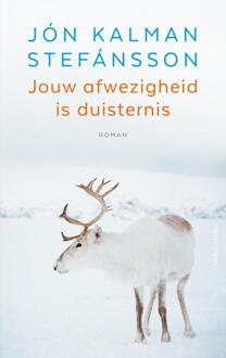 Jouw afwezigheid is duisternis -  Jón Kalman Stefánsson (ISBN: 9789026356100)