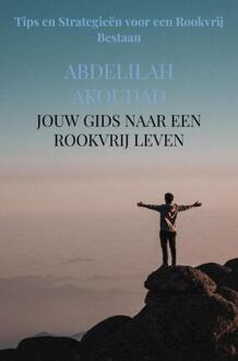 Jouw Gids naar een Rookvrij Leven -  Abdelilah Akoudad (ISBN: 9789465128443)