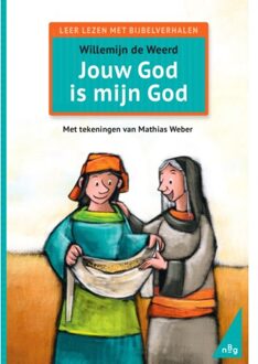 Jouw God Is Mijn God - Leer Lezen Met Bijbelverhalen - Willemijn de Weerd
