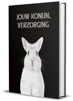 Jouw konijn  -   Jouw konijn, verzorging