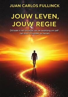 Jouw Leven, Jouw Regie -  Juan Carlos Fullinck (ISBN: 9789465209326)