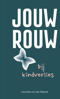 Jouw rouw bij kindverlies -  Leoniek van der Maarel (ISBN: 9789493337329)
