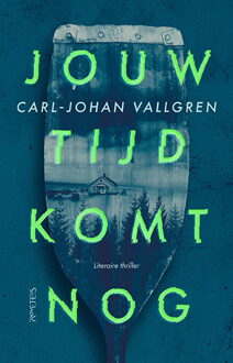 Jouw tijd komt nog -  Carl-Johan Vallgren (ISBN: 9789044657906)