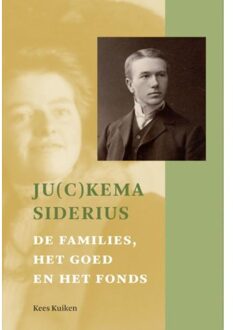 Ju(c)kema-Siderius. De families, het goed en het fon - Boek Kees Kuiken (9492052237)