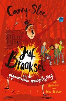 Juf Braaksel En De Gigantische Ontploffing - Juf Braaksel - Carry Slee