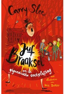 Juf Braaksel En De Gigantische Ontploffing - Juf Braaksel - Carry Slee