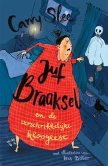 Juf Braaksel en de verschrikkelijke klopgeest -  Carry Slee (ISBN: 9789048876471)