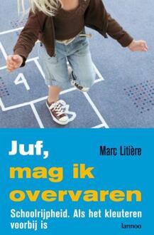 Juf, mag ik overvaren? -  Marc Litière (ISBN: 9789401407953)