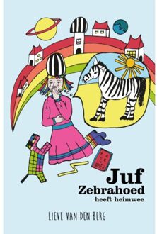 Juf Zebrahoed Heeft Heimwee - Lieve van den Berg