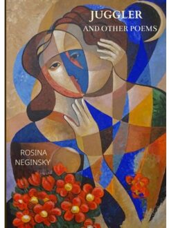 Juggler And Other Poems - Rosina NEGINSKY