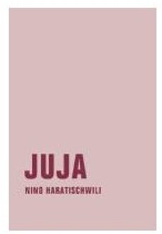 Juja - Haratischwili, Nino