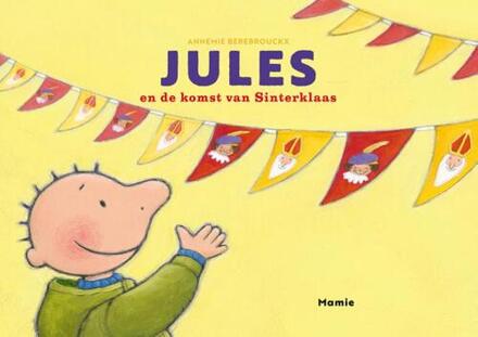 Jules en de komst van Sinterklaas -  Annemie Berebrouckx (ISBN: 9789464599251)
