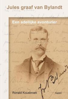 Jules graaf van Bylandt -  Ronald Kousbroek (ISBN: 9789464870824)