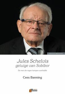 Jules Schelvis, getuige van Sobibor -  Cees Banning (ISBN: 9789493028852)