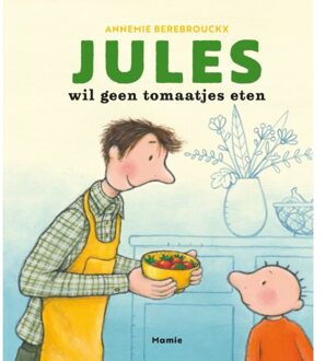 Jules Wil Geen Tomaatjes Eten - Annemie Berebrouckx