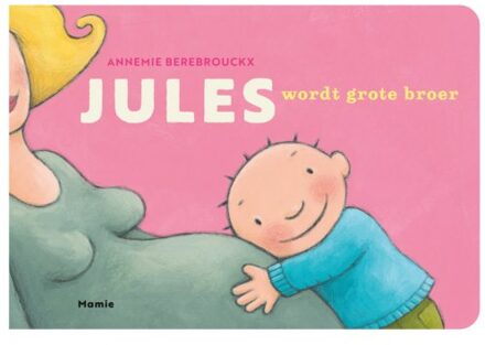 Jules Wordt Grote Broer - Jules - Annemie Berebrouckx