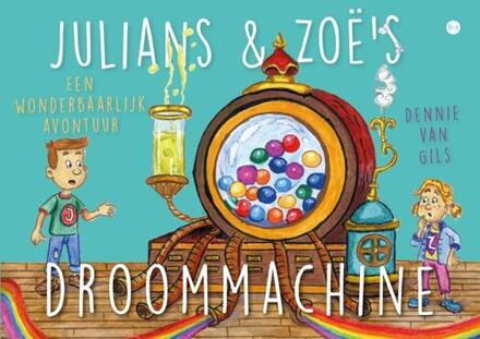Julians en Zoë's droommachine -  Dennie van Gils (ISBN: 9789465284071)