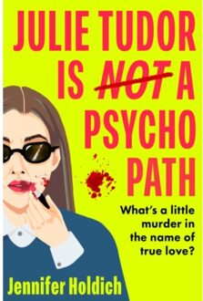 Julie Tudor Is Not A Psychopath - Jennifer Holdich