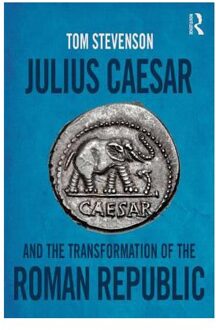 Julius Caesar and the Transformation of the Roman Republic