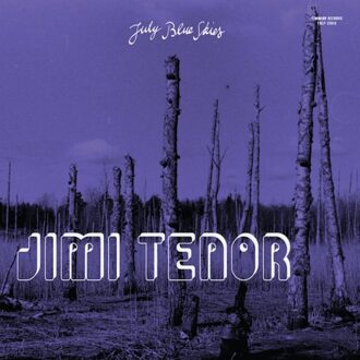 July Blue Skies - Jimi Tenor & Cold Diamond & Mink