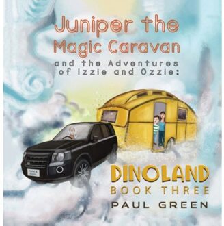 Juniper The Magic Caravan And The Adventures Of Izzie And Ozzie: Dinoland - Green, Paul