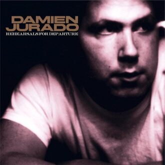 Jurado Damien - Rehearsals For Departure