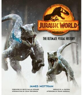 Jurassic World: The Ultimate Visual History - James Mottram