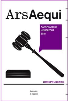 Juridische Uitgeverij Ars Aequi Ars Aequi Jurisprudentie  -   Jurisprudentie Aansprakelijkheidsrecht 2021