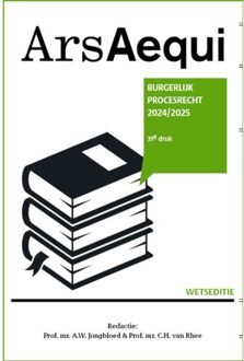 Juridische Uitgeverij Ars Aequi Burgerlijk Procesrecht / 2024/2025 - Ars Aequi Wetseditie