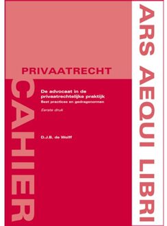 Juridische Uitgeverij Ars Aequi De Advocaat In De Privaatrechtelijke Praktijk - Ars Aequi Cahiers - Privaatrecht - Diana de Wolff