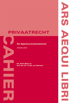 Juridische Uitgeverij Ars Aequi De Agentuurovereenkomst - Ars Aequi Cahiers - Privaatrecht - Michiel Bijloo