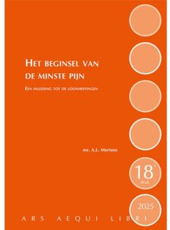 Juridische Uitgeverij Ars Aequi Het Beginsel Van De Minste Pijn - Ars Aequi Handboeken - Ton Mertens
