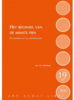 Juridische Uitgeverij Ars Aequi Het Beginsel Van De Minste Pijn - Ars Aequi Handboeken - Ton Mertens