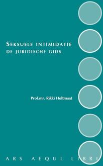Juridische Uitgeverij Ars Aequi Seksuele Intimidatie - De Juridische Gids - Ars Aequi Cahiers - Rikki Holtmaat
