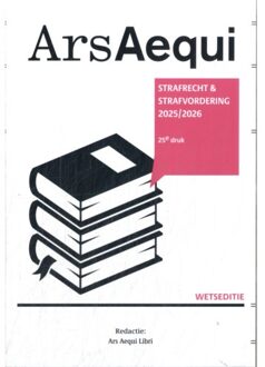 Juridische Uitgeverij Ars Aequi Strafrecht & Strafvordering / 2025/2026 - Ars Aequi Wetseditie