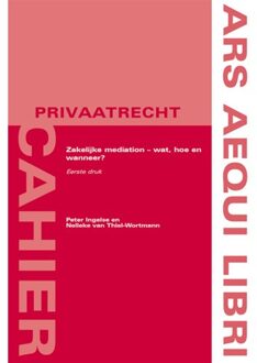 Juridische Uitgeverij Ars Aequi Zakelijke Mediation - Wat, Hoe En Wanneer? - Ars Aequi Cahiers - Privaatrecht - Nelleke van Thiel-Wortmann