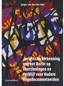 Juridische Verkenning Van Het Recht Op Voorzieningen En Verblijf Voor Oudere - Jasper van Berckel Smit