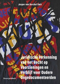 Juridische verkenning van het recht op voorzieningen en verblijf voor oudere ongedocumenteerden - Jasper van Berckel Smit - ebook