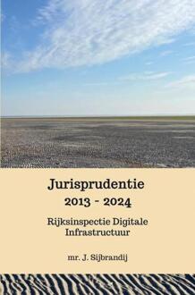Jurisprudentie 2013 - 2024 -  Mr. J. Sijbrandij (ISBN: 9789465200101)