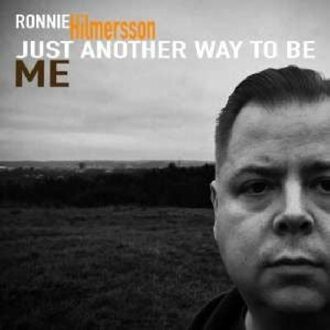 Just Another Way To Be Me - Ronnie Hilmersson