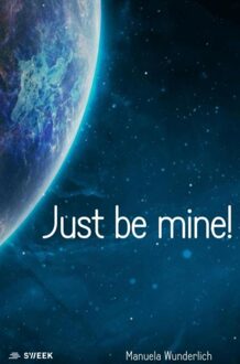 Just be mine! - eBook Manuela Wunderlich (9463673512)