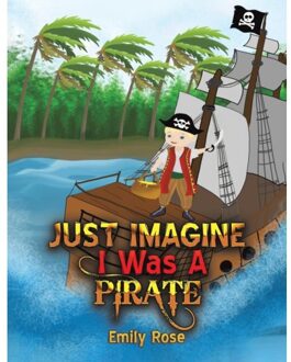 Just Imagine I Was A Pirate - Emily Rose