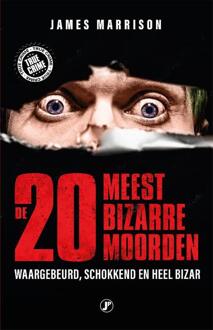 Just Publishers De 20 Meest Bizarre Moorden - James Marisson