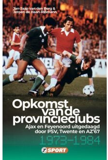 Just Publishers De Opkomst Van De Provincieclubs - Jan-Jaap van den Berg