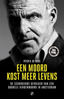 Just Publishers Een moord kost meer levens - Peter R. de Vries - ebook