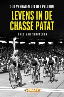 Just Publishers Levens In De Chasse Patat - 100 Verhalen Uit Het Peloton - Fred van Slogteren