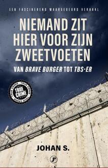 Just Publishers Niemand Zit Hier Voor Zijn Zweetvoeten - True Crime - Johan S.